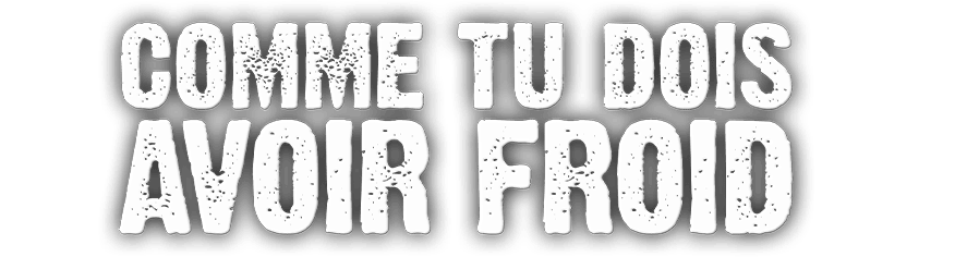 comme_tu_dois_avoir_froid